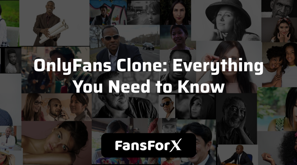 Everything You Need To Know About Onlyfans Clone Apps