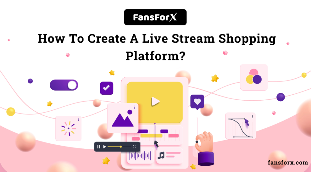 How To Create A Livestream Shopping Platform