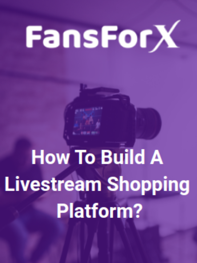 How To Build A Livestream Shopping Platform?