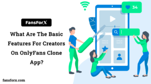Features OnlyFans Clone App