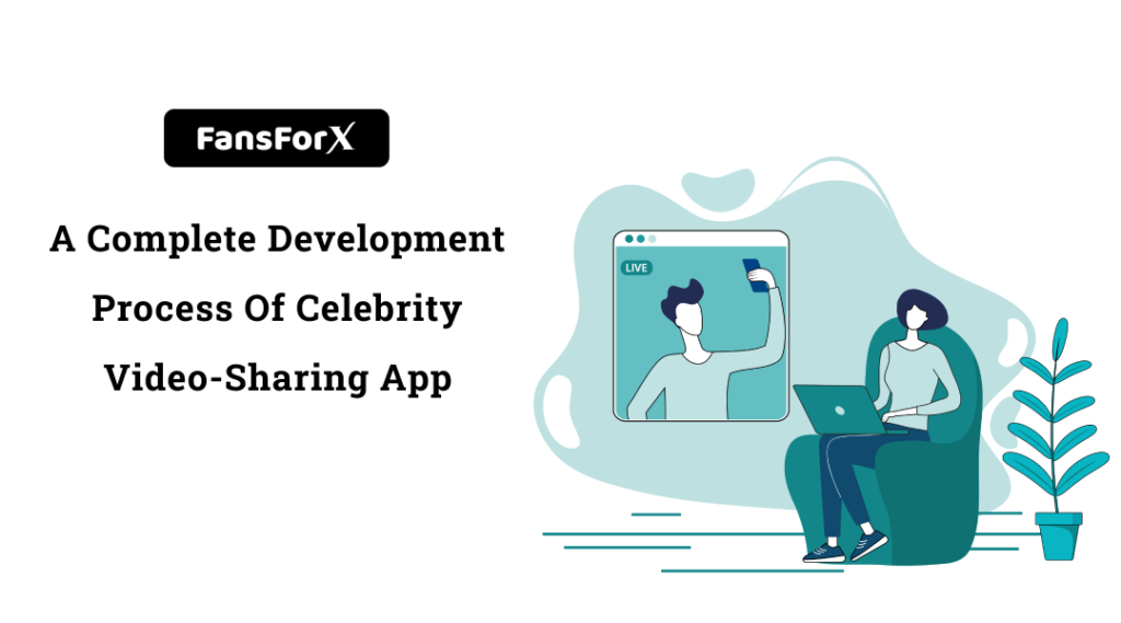 A Complete Development Process of Celebrity Video-Sharing App