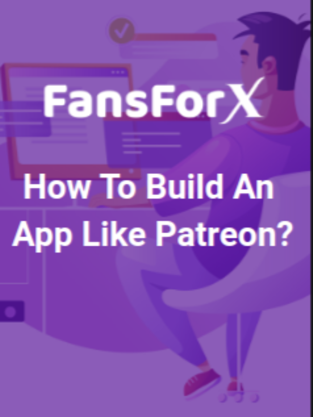 How To Build An App Like Patreon?