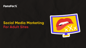 Social Media Marketing For Adult Sites