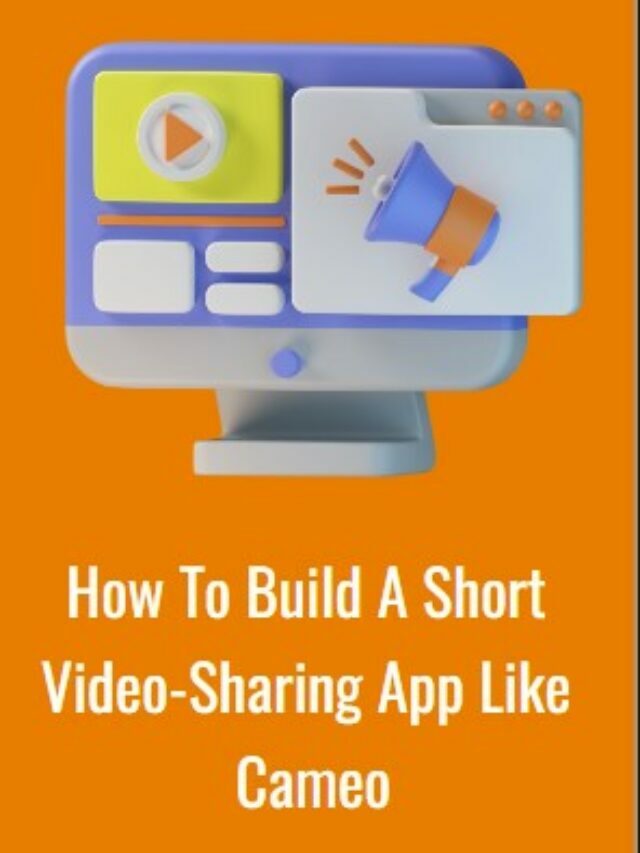 How To Build A Short Video-Sharing App Like Cameo?
